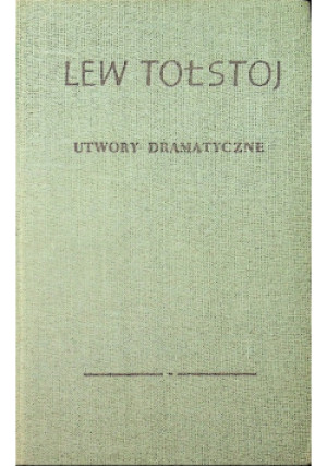 Tołstoj Utwory dramatyczne - Lew Tołstoj - książka  wyd. 1957