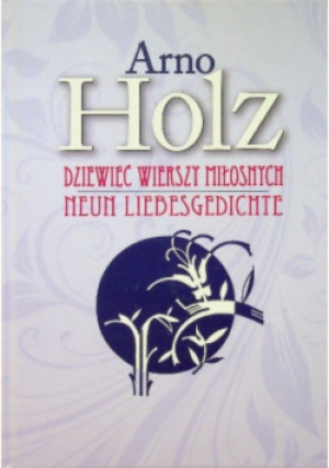 Dziewięć wierszy miłosnych - Arno Holz - książka  wyd. 2017