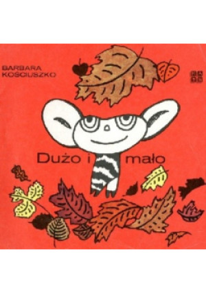 Dużo i mało - Barbara Kościuszko - książka  wyd. 1977