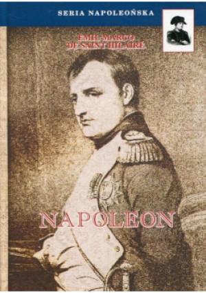 Napoleon - Emil Marco Saint-Hilaire - książka historyczna wyd. 2009