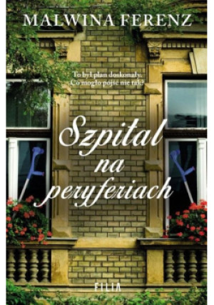 Szpital na peryferiach - Maliwina Ferenz - książka  wyd. 2020