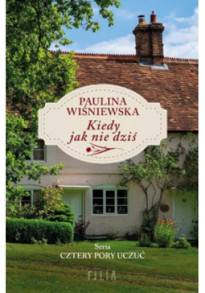 Kiedy jak nie dziś - Paulina Wiśniewska - książka reportaż wyd. 2020