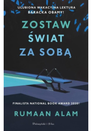 Zostaw świat za sobą - Alam Rumaan - książka  wyd. 2021