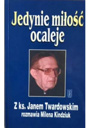 Jedynie miłość ocaleje - Milena Kindziuk - książka  wyd. 1999
