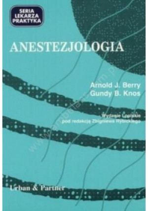 Anastezjologia - Gundy B. Knos, Arnold J. Berry - książka  wyd. 1999