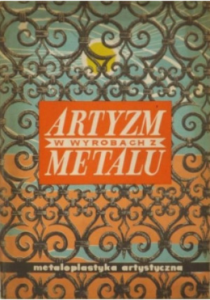 Artyzm w wyrobach z metalu - H. Kuroń - książka  wyd. 1956