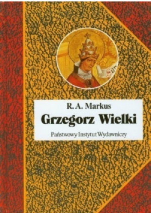 Grzegorz Wielki - R. A. Markus - książka historyczna wyd. 2003