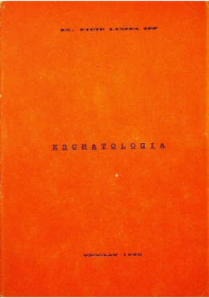 Eschatologia - Piotr Liszka - książka  wyd. 1990