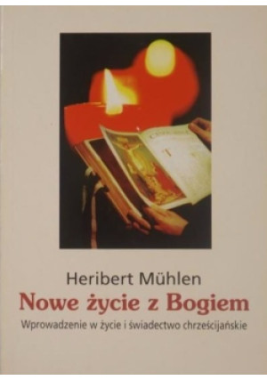 Nowe życie z Bogiem - Heribert Muhlen - książka  wyd. 1994