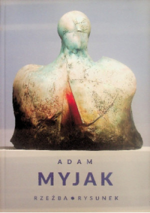 Rzeźba rysunek - Adam Myjak - książka  wyd. 2017