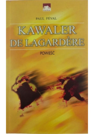 Kawaler de Lagardere - Paul Feval - książka  wyd. 2005