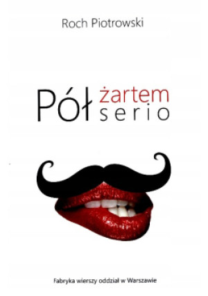Pół żartem pół serio - Roch Piotrowski - książka  wyd. 2018