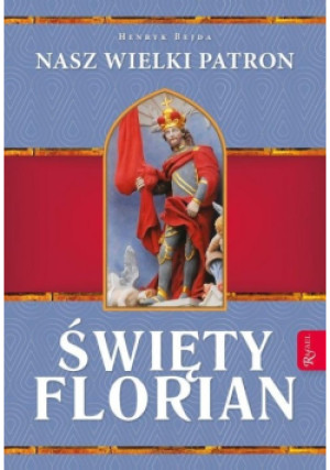 Święty Florian - Henryk Bejda - książka  wyd. 2019