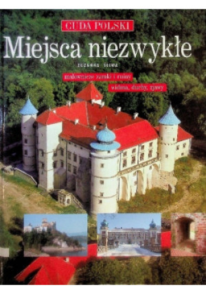 Cuda Polski Miejsca niezwykłe - Zuzanna Śliwa - książka  wyd. 2001
