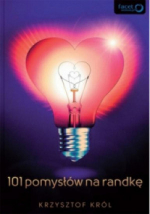 101 pomysłów na randkę - Krzysztof Król - książka  wyd. 2012