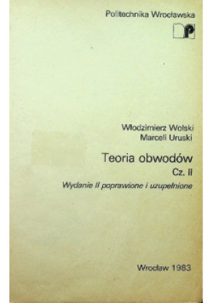 Teoria Obwodów cz.II - Włodzimierz Wolski - książka  wyd. 1983