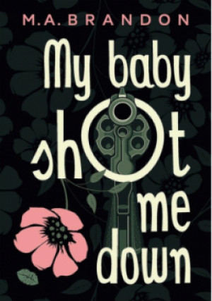 My baby shot me down - M. A. Brandon - książka  wyd. 2025