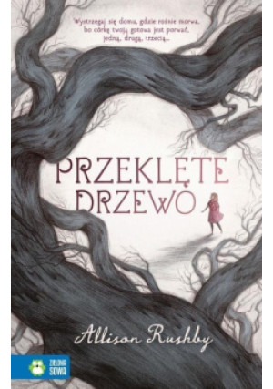 Przeklęte drzewo - Allison Rushby - książka  wyd. 2019