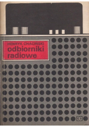Odbiorniki radiowe - Henryk Chaciński - książka  wyd. 1980