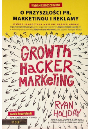 Growth Hacker Marketing - Ryan Holiday - książka  wyd. 2015