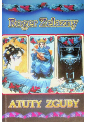 Atuty zguby - Roger Zelazny - książka  wyd. 2001