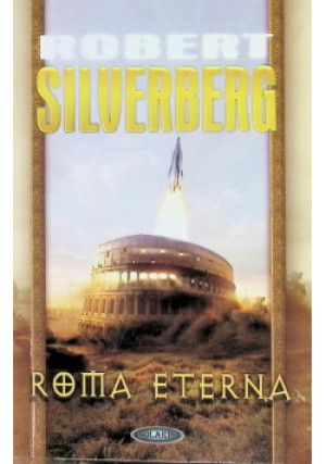 roma Eterna - Robert Silverberg - książka fantasy wyd. 2009