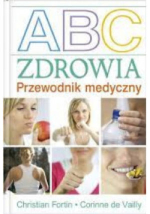 ABC zdrowia - Corinne De Vailly, Christian Fortin - książka  wyd. 2006