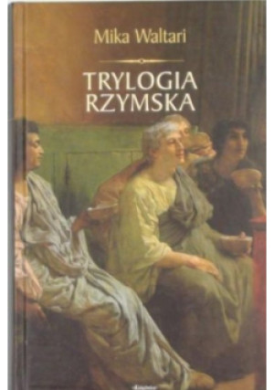 Trylogia rzymska - Mika Waltari - książka  wyd. 2007