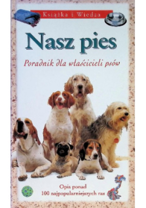 Nasz pies - książka  wyd. 1999