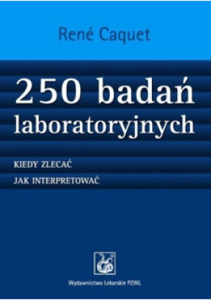 250 badań laboratoryjnych - Rene Caquet - książka  wyd. 2009