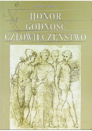 Honor godność człowieczeństwo - Janusz Gajda - książka historyczna wyd. 2000