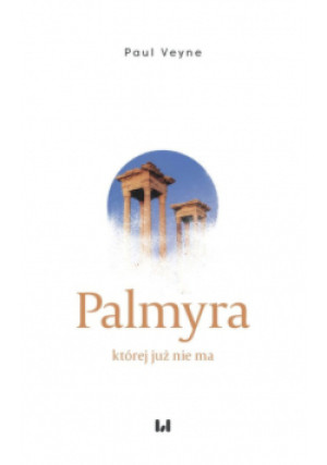 Palmyra której już nie ma - Paul Veyne - książka historyczna wyd. 2021