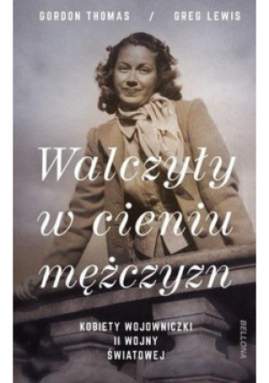 Walczyły w cieniu mężczyzn - Thomas Gordon, Levis Grey - książka  wyd. 2019