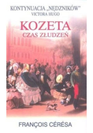 Kozeta. Czas złudzeń - Francois Ceresa - książka historyczna wyd. 2003