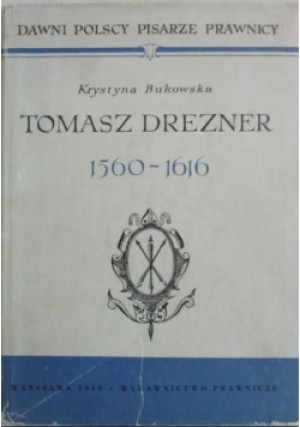 Tomasz Drezner - Krystyna Bukowska - książka historyczna wyd. 1960