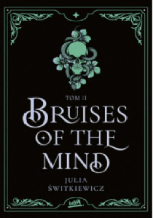Bruises of the Mind Tom 2 - Julia Świtkiewicz - książka  wyd. 2024