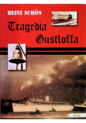 Tragedia Gustloffa - Heinz Schon - książka historyczna wyd. 2006