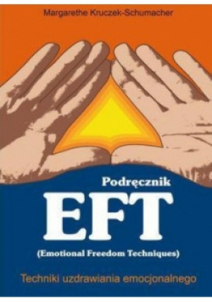 Podręcznik EFT Techniki uzdrawiania emocjonalnego - Margarethe Kruczek - Schumacher - książka  wyd. 2010