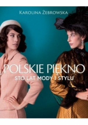Polskie piękno - Karolina Żebrowska - książka  wyd. 2018