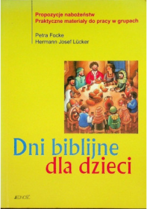 Dni biblijne dla dzieci - Petra Focke - książka  wyd. 2004