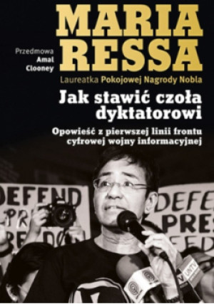 Jak stawić czoła dyktatorowi - Maria Ressa - książka reportaż wyd. 2024