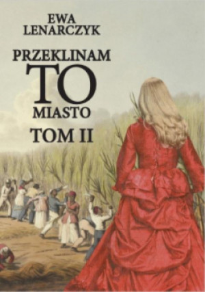 Przeklinam to miasto Tom 2 - Ewa Lenarczyk - książka  wyd. 2021