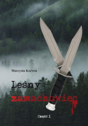 Leśny zamachowiec - Marcysia Koćwin - książka  wyd. 2024
