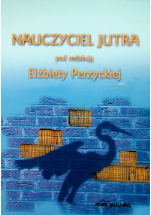 Nauczyciel jutra - książka  wyd. 2007