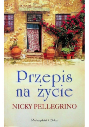 Przepis na życie - Nicky Pellegrino - książka  wyd. 2010