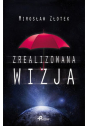Zrealizowana wizja - Mirosław Złotek - książka  wyd. 2016