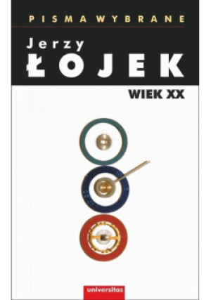 Pisma wybrane Wiek XX - Jerzy Łojek - książka historyczna wyd. 2014