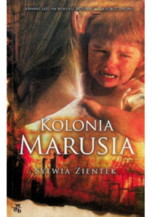 Kolonia Marusia - Sylwia Zientek - książka historyczna wyd. 2016