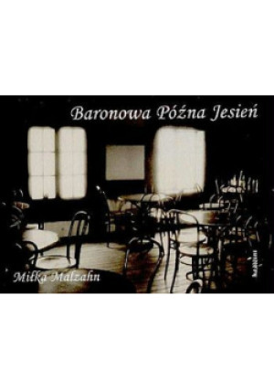Baronowa późna jesień - Miłka Malzahn - książka reportaż wyd. 2001