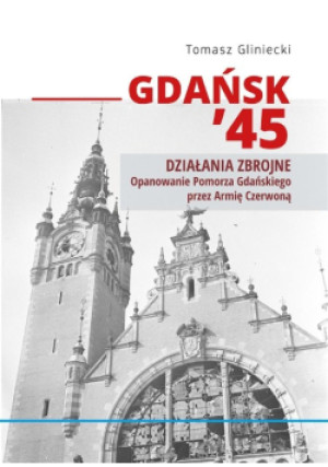 Gdańsk 45 Propaganda - Tomasz Gliniecki - książka historyczna wyd. 2024